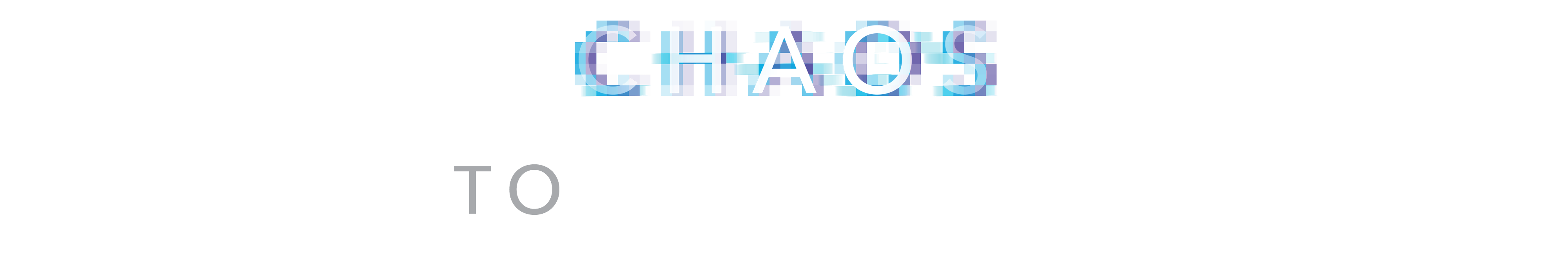 Chaos to Clarity, glitchy text