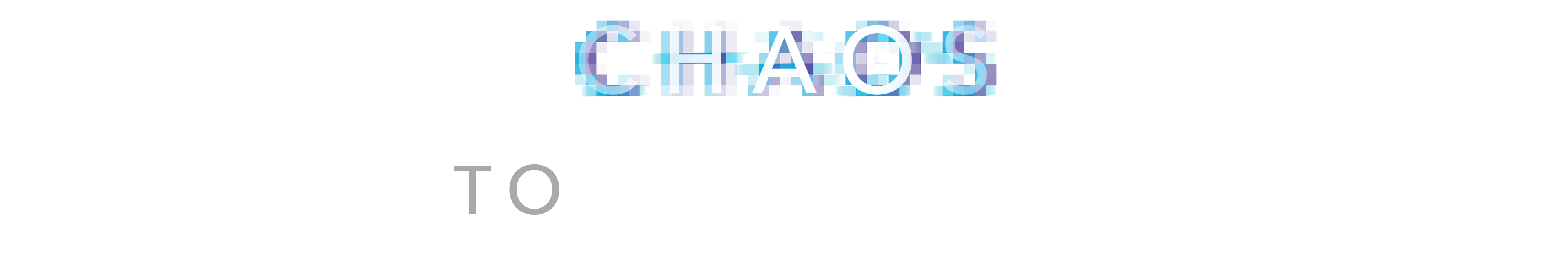 Chaos to Clarity, glitchy text